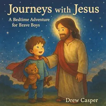 Journeys with Jesus: A Bedtime Adventure